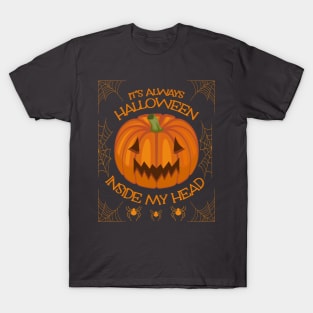 it's always halloween inside my head T-Shirt